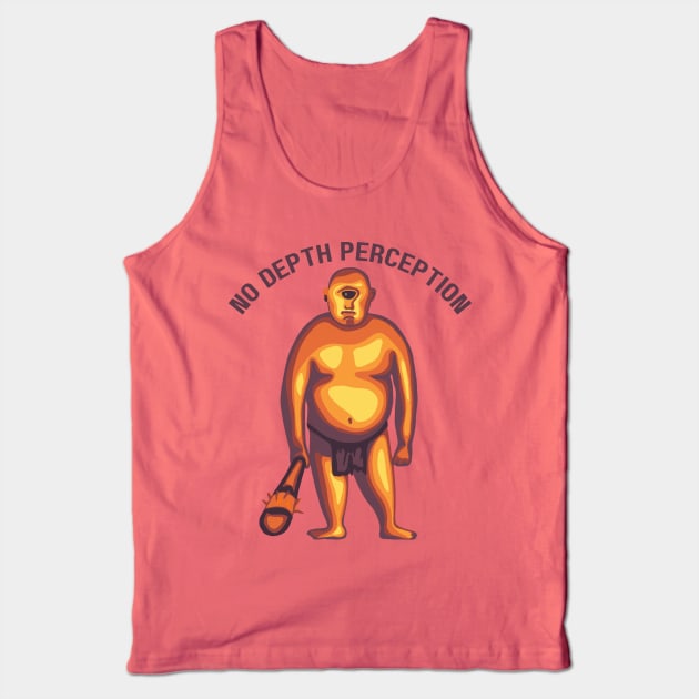 No Depth Perception Cyclops Tank Top by Slightly Unhinged